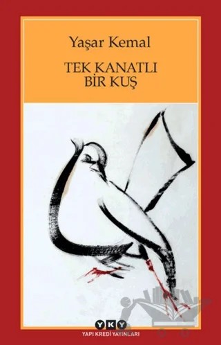 Tek Kanatlı Bir Kuş – Yaşar Kemal – Yapı Kredi Yayınları kitap kapağı