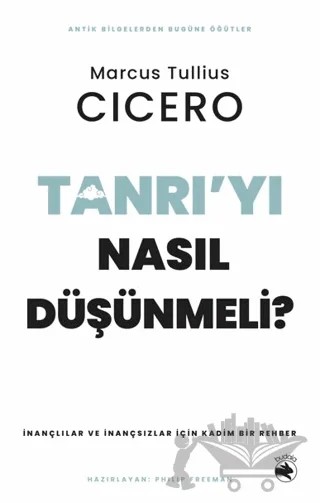 Tanrı’yı Nasıl Düşünmeli? – İnançlılar ve İnançsızlar için Kadim Bir Rehber – Marcus Tullius Cicero – Budala Kitap kitap kapağı