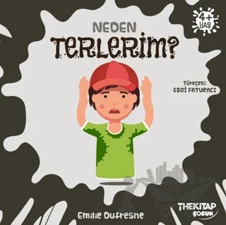 Neden Terlerim? – Emilie Dufresne – The Kitap Çocuk kitap kapağı