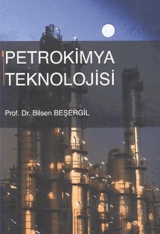 Petrokimya Teknolojisi – Bilsen Beşergil – Gazi Kitabevi kitap kapağı