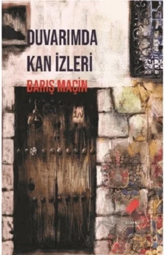 Duvarımda Kan İzleri – Barış Maçin – Klaros Yayınları kitap kapağı