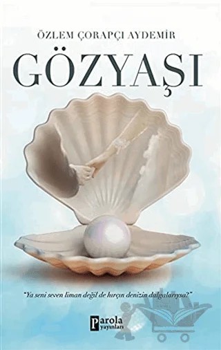 Gözyaşı – Özlem Çorapçı Aydemir – Parola Yayınları kitap kapağı