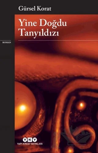 Yine Doğdu Tanyıldızı – Gürsel Korat – Yapı Kredi Yayınları kitap kapağı