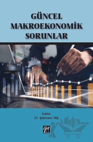 Güncel Makroekonomik Sorunlar – Şebnem Taş – Gazi Kitabevi kitap kapağı