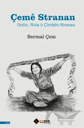 Çeme Stranan - Gotin, Nota u Çiroken Stranan – Bermal Çem – Aryen Yayınları kitap kapağı