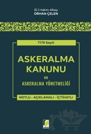 7179 Sayılı Askeralma Kanunu ve Askeralma Yönetmeliği – Orhan Çelen – Adalet Yayınevi kitap kapağı