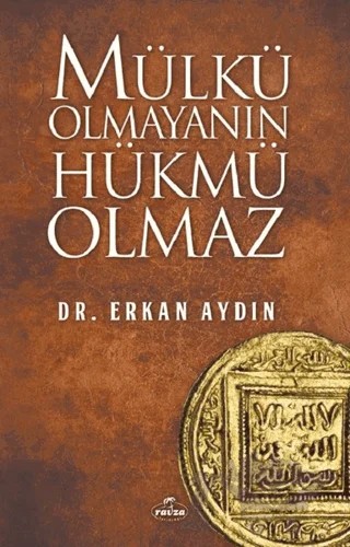 Mülkü Olmayanın Hükmü Olmaz – Erkan Aydın – Ravza Yayınları kitap kapağı