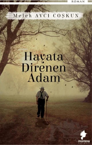 Hayata Direnen Adam – Melek Avcı Coşkun – Morena Yayınevi kitap kapağı