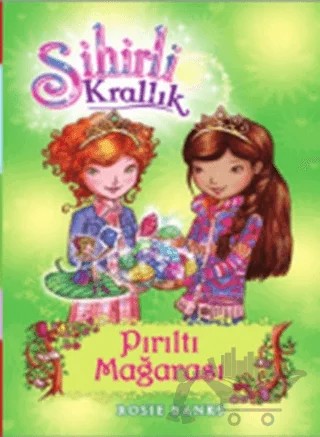 Sihirli Krallık - 18 : Pırıltı Mağarası – Rosie Banks – Doğan Çocuk kitap kapağı