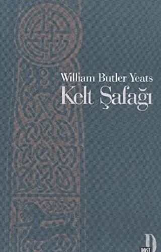 Kelt Şafağı – William Butler Yeats – Dost Kitabevi Yayınları kitap kapağı