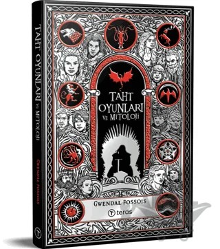 Taht Oyunları ve Mitoloji – Gwendal Fossois – Teras Kitap kitap kapağı