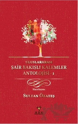 Uluslararası Şair Bakışlı Kalemler Antolojisi - 1 – Kolektif – Ark Kitapları kitap kapağı