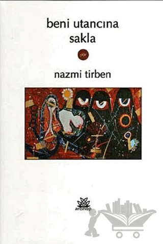 Beni Utancına Sakla – Nazmi Tirben – Artshop Yayıncılık kitap kapağı