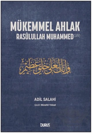 Mükemmel Ahlak - Rasulullah Muhammed – Adil Salahi – Duruş Yayınları kitap kapağı