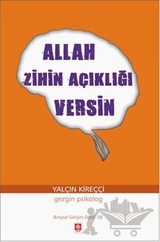 Allah Zihin Açıklığı Versin – Yalçın Kireççi – Ekin Basım Yayın kitap kapağı