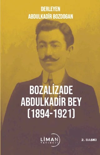 Bozalizade Abdulkadir Bey (1894-1921) – Abdulkadir Bozdoğan – Liman Yayınevi kitap kapağı