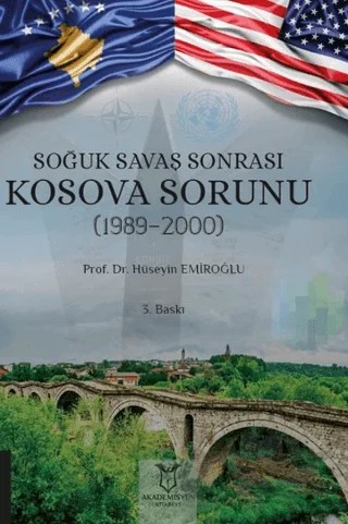 Soğuk Savaş Sonrası Kosova Sorunu (1989-2000) – Hüseyin Emiroğlu – Akademisyen Kitabevi kitap kapağı
