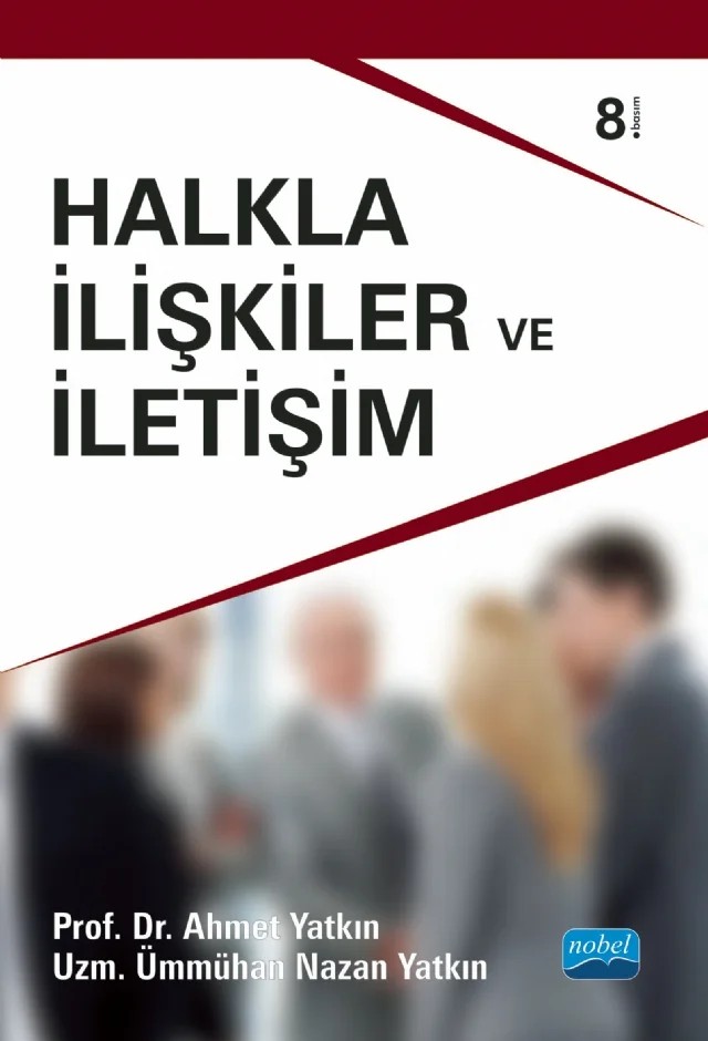 Halkla İlişkiler ve İletişim – Ahmet Yatkın, Ümmühan Nazan Yatkın – Nobel Akademik Yayıncılık kitap kapağı