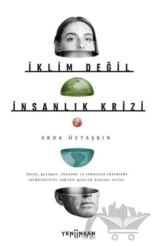 İklim Değil İnsanlık Krizi – Arda Öztaşkın – Yeni İnsan Yayınevi kitap kapağı