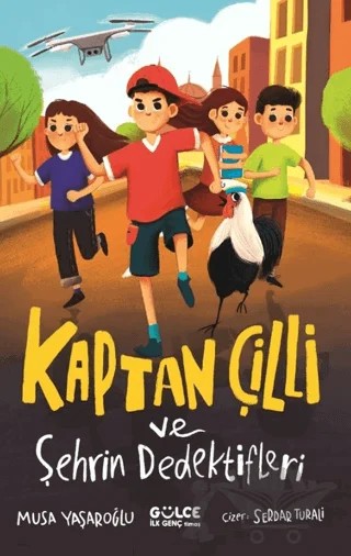 Kaptan Çilli ve Şehrin Dedektifleri – Musa Yaşaroğlu – Timaş Gülce İlk Genç kitap kapağı