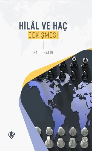 Hilal ve Haç Çekişmesi – Halil Halid – Türkiye Diyanet Vakfı Yayınları kitap kapağı