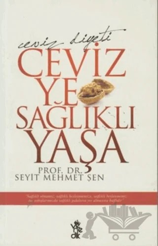 Ceviz Ye Sağlıklı Yaşa – Seyit Mehmet Şen – Venedik Yayınları kitap kapağı