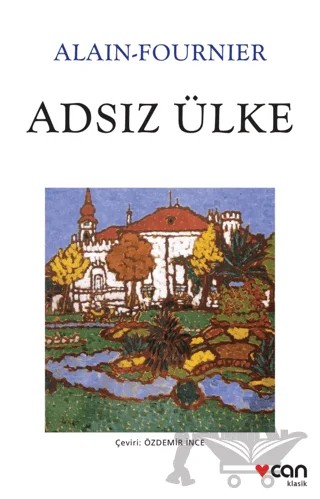 Adsız Ülke – Alain Fournier – Can Yayınları kitap kapağı