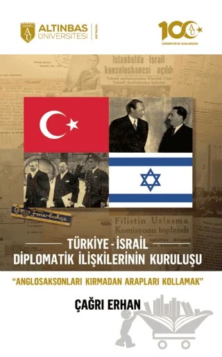 Türkiye-İsrail Diplomatik İlişkilerinin Kuruluşu – Çağrı Erhan – Altınbaş Üniversitesi Yayınları kitap kapağı