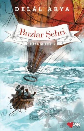 Pera Günlükleri 4 - Buzlar Şehri – Delal Arya – Can Çocuk Yayınları kitap kapağı