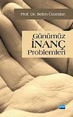 Günümüz İnanç Problemleri – Selim ÖZARSLAN – Nobel Akademik Yayıncılık kitap kapağı