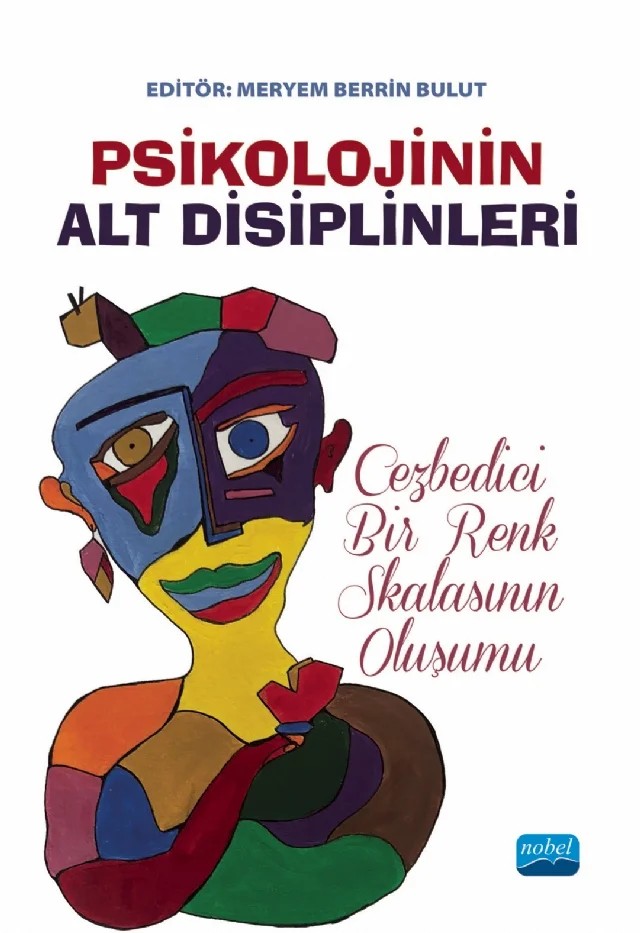 PSİKOLOJİNİN ALT DİSİPLİNLERİ - Cezbedici Bir Renk Skalasının Oluşumu – Ali Aytemür, Arda Coşkun, Aslı Eyrenci, Aycan Kapucu, Ayşe Büşra İplikçi, Ayşenur Aktaş, Bengü Kalo, Ceren Gökdağ, Deniz Bilger, Didem Acar, Ece Ünlü, Eda Keser Açıkbaş, Elif Yüvrük, Fatih Özdemir, Filiz Sayar, Gizem Çeviker Coşkun, Gökçe Baykuzu Gündüz, Gökhan Şahin, Gülçin Cihandide Ayalp, Gülgün – Nobel Akademik Yayıncılık kitap kapağı