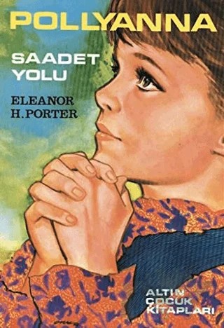 Pollyanna – Eleanor H. Porter – Altın Kitaplar kitap kapağı