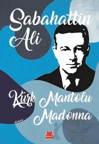 Kürk Mantolu Madonna – Sabahattin Ali – Kırmızı Kedi Yayınevi kitap kapağı