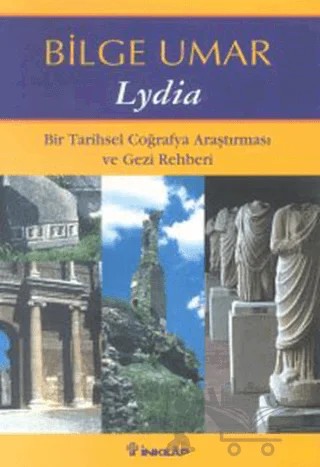Lydia Bir Tarihsel Coğrafya Araştırması ve Gezi Rehberi – Bilge Umar – İnkılap Kitabevi kitap kapağı