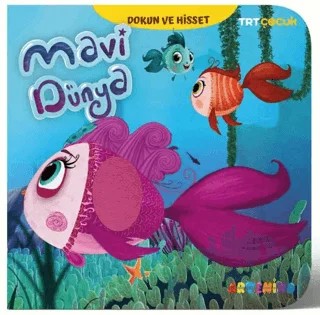 Mavi Dünya - TRT Çocuk Dokun ve Hisset Kitap – Kolektif – Artenino Yayıncılık kitap kapağı