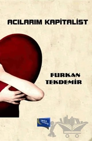 Acılarım Kapitalist – Furkan Tekdemir – Gece Kitaplığı kitap kapağı