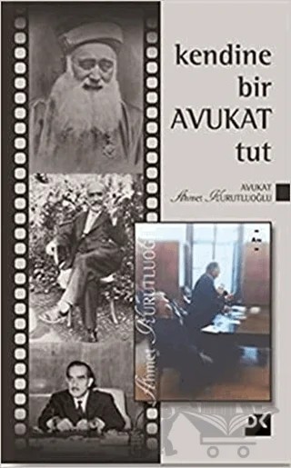 Kendine Bir Avukat Tut – Ahmet Kurutluoğlu – Doğan Kitap kitap kapağı