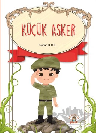Küçük Asker – Burhan Yetkil – Akademisyen Kitabevi kitap kapağı