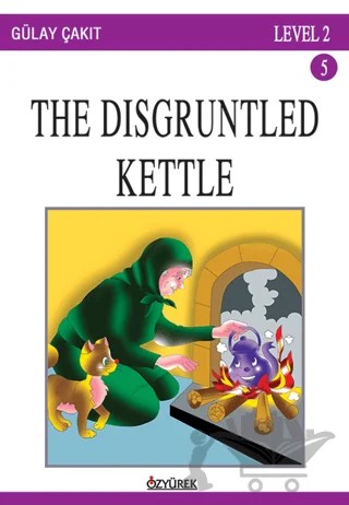 The Disgruntled Kettle – Gülay Çakıt – Özyürek Yayınları kitap kapağı