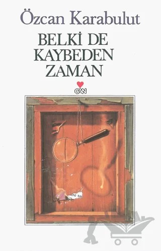 Belki de Kaybeden Zaman – Özcan Karabulut – Can Yayınları kitap kapağı