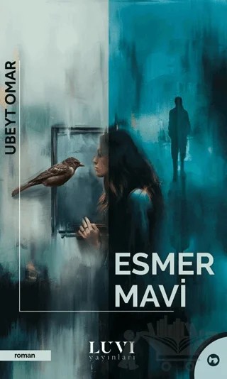 Esmer Mavi – Ubeyt Omar – Luvi Yayınları kitap kapağı