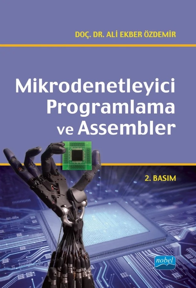 Mikrodenetleyici Programlama ve Assembler – Ali Ekber Özdemir – Nobel Akademik Yayıncılık kitap kapağı