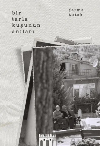 Bir Tarla Kuşunun Anıları – Fatma Tutak – Patara Kitap kitap kapağı