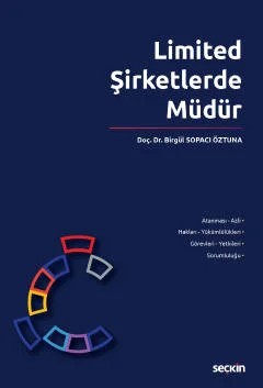 Limited Şirketlerde Müdür – Birgül Sopacı Öztuna – Seçkin Yayıncılık kitap kapağı