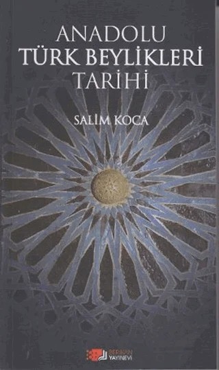 Anadolu Türk Beylikleri Tarihi – Salim Koca – Berikan Yayınevi kitap kapağı
