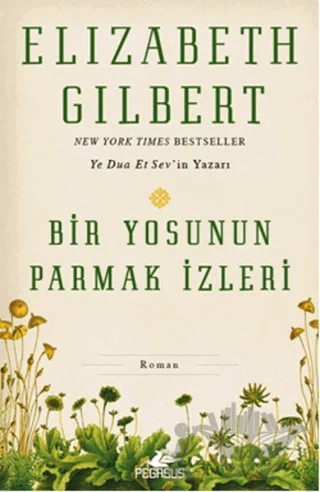 Bir Yosunun Parmak İzleri – Elizabeth Gilbert – Pegasus Yayınları kitap kapağı