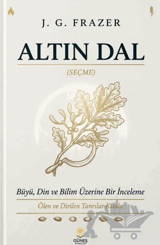 Altın Dal – J.G. Frazer – Güneş Kitabevleri Yayınları kitap kapağı