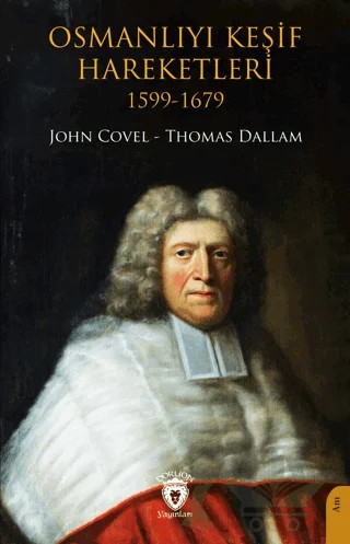 Osmanlıyı Keşif Hareketleri 1599-1679 – Thomas Dallam, John Covel – Dorlion Yayınları kitap kapağı