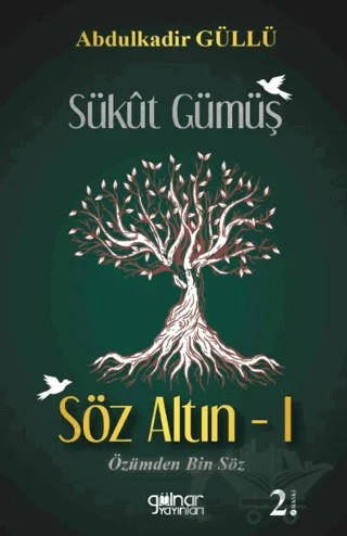 Sükut Gümüş Söz Altın - 1 – Abdülkadir Güllü – Gülnar Yayınları kitap kapağı