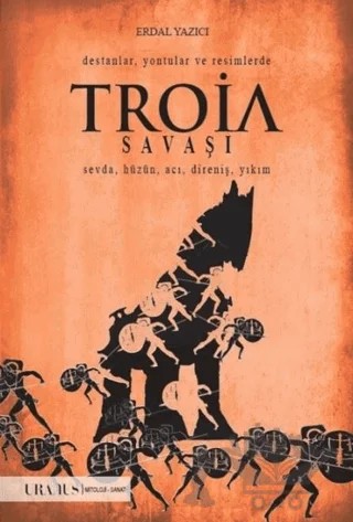 Troia Savaşı – Erdal Yazıcı – Uranus kitap kapağı